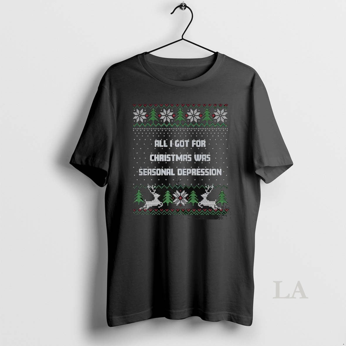 Original All I Got For Christmas Was Seasonal Depression Pine Trees Reindeer And Snowflakes Shirt Hoodie Sweatshirt