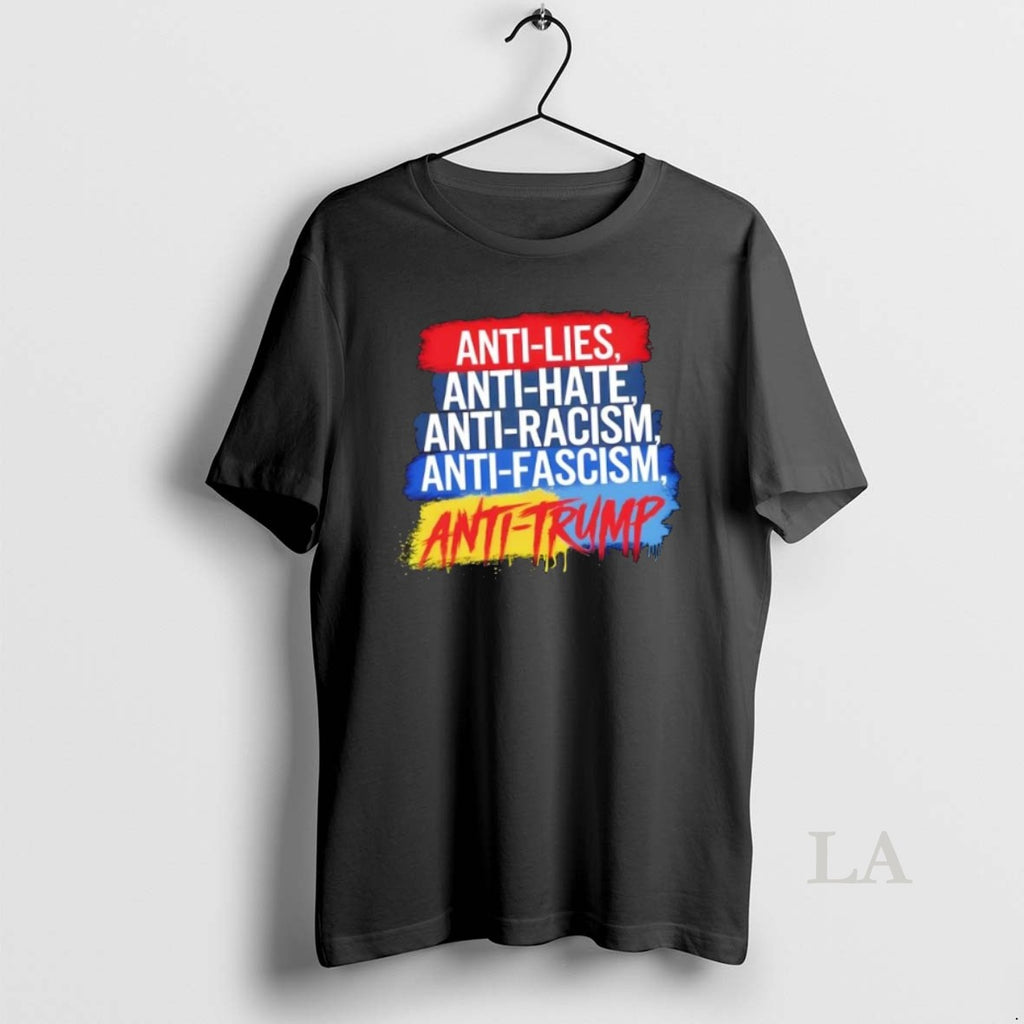 Original Anti Hate Lies Racism Fascism Resist Protest Trump Rally