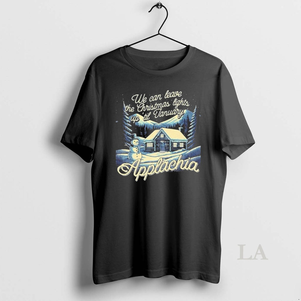 Original Appalachia We Can Leave The Christmas Lights Up Til January Shirt Hoodie Sweatshirt | PurePodTees.com