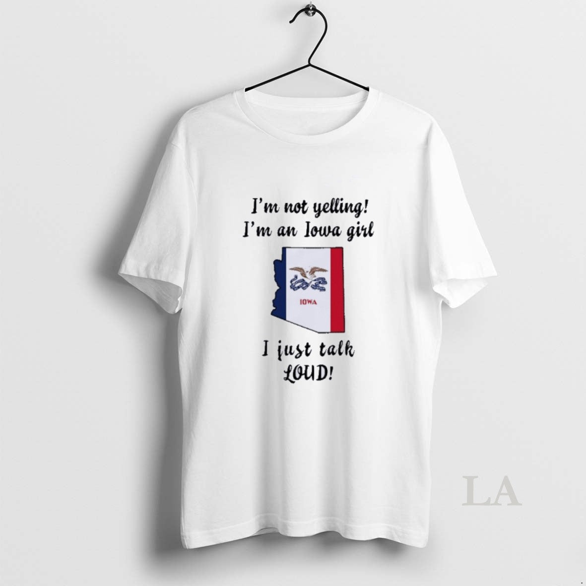 Original Arizona Map Im Not Yelling Im An Iowa Girl I Just Talk Loud Shirt Hoodie Sweatshirt | PurePodTees.com