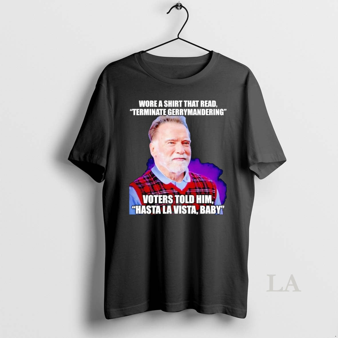 Original Arnold Schwarzenegger Wore A That Read Terminate Gerrymandering Shirt Hoodie Sweatshirt | PurePodTees.com