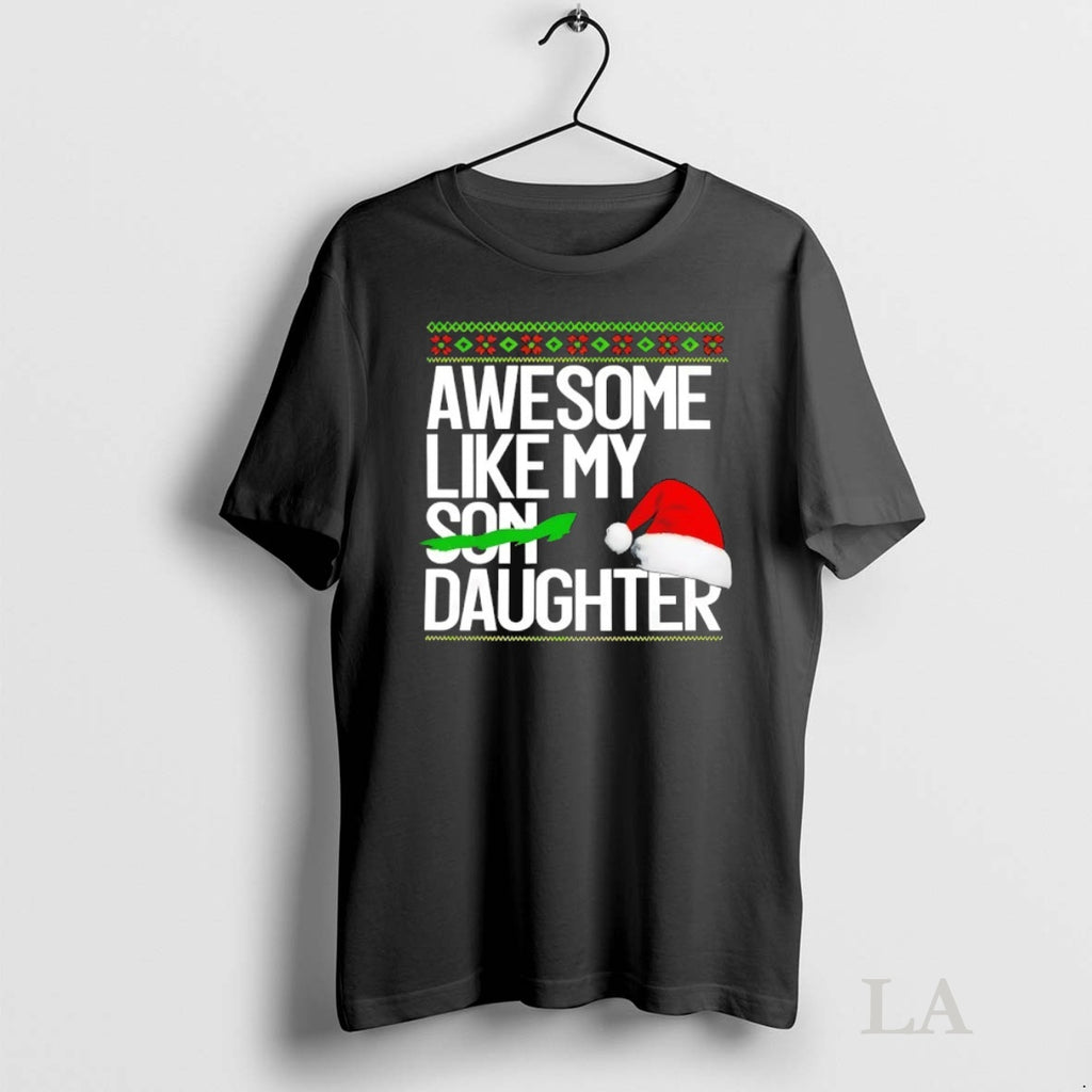 Original Awesome Like My Daughter Santa Hat Ugly Christmas Shirt Hoodie Sweatshirt | PurePodTees.com