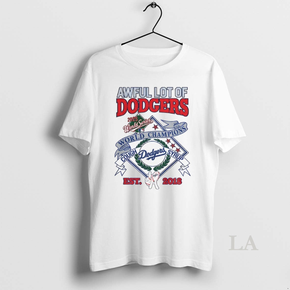 Original Awful Lot Of Dodgers Cough Syrup Los Angeles Dodgers Est 2018 World Series Champions Shirt Hoodie Sweatshirt