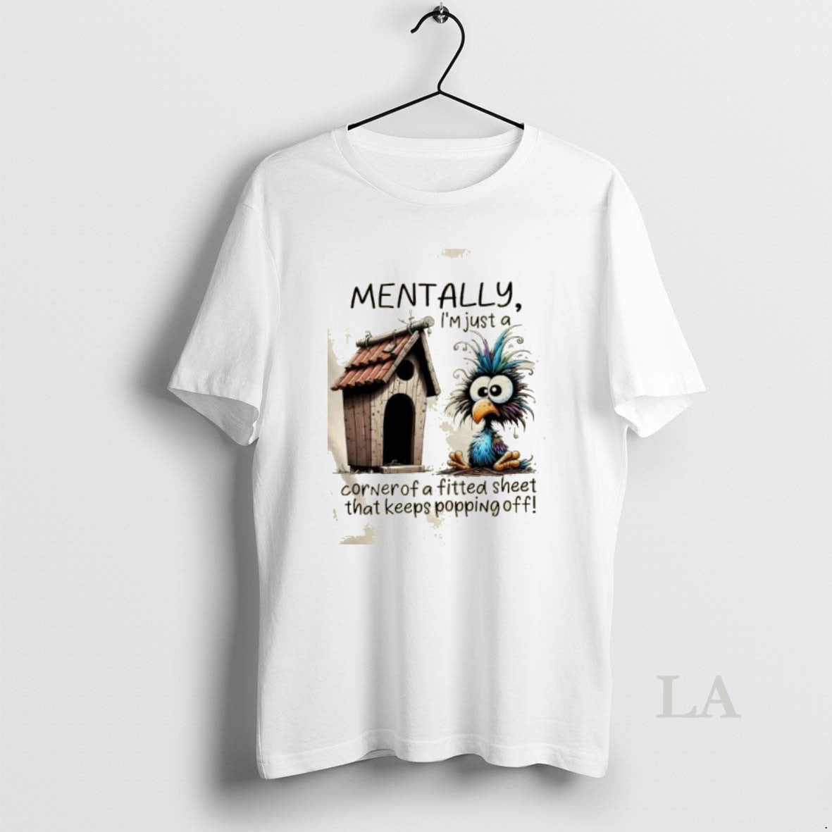 Original Bird Mentally Im Just A Corner Of A Fitted Sheet That Keeps Popping Off Shirt Hoodie Sweatshirt | PurePodTees.com
