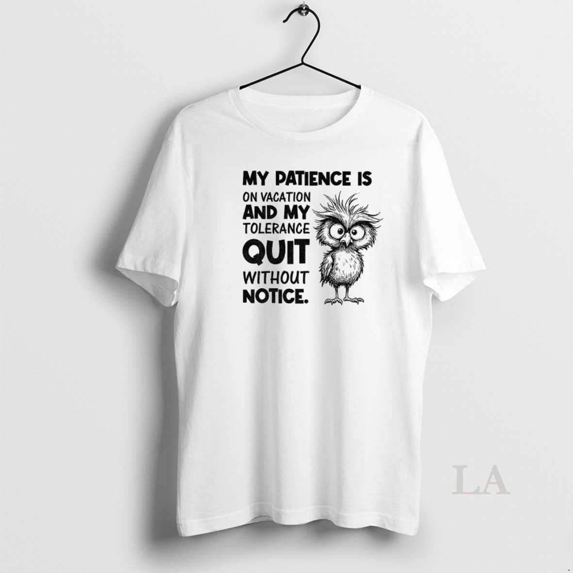 Original Bird My Patience Is On Vacation And My Tolerance Quit Without Notice Shirt Hoodie Sweatshirt | PurePodTees.com