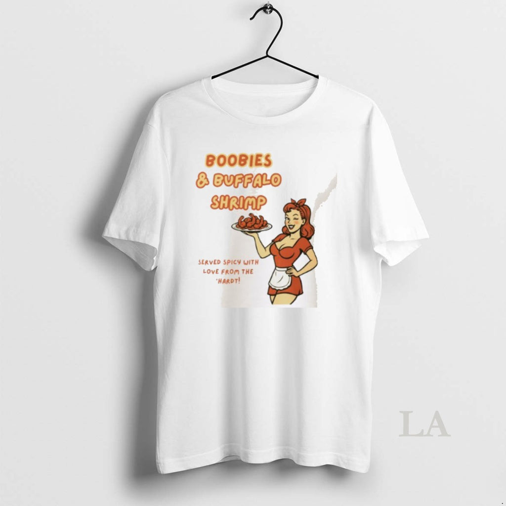 Original Boobies Buffalo Shrimp Served Spicy With Love From The Hardt Shirt Hoodie Sweatshirt | PurePodTees.com