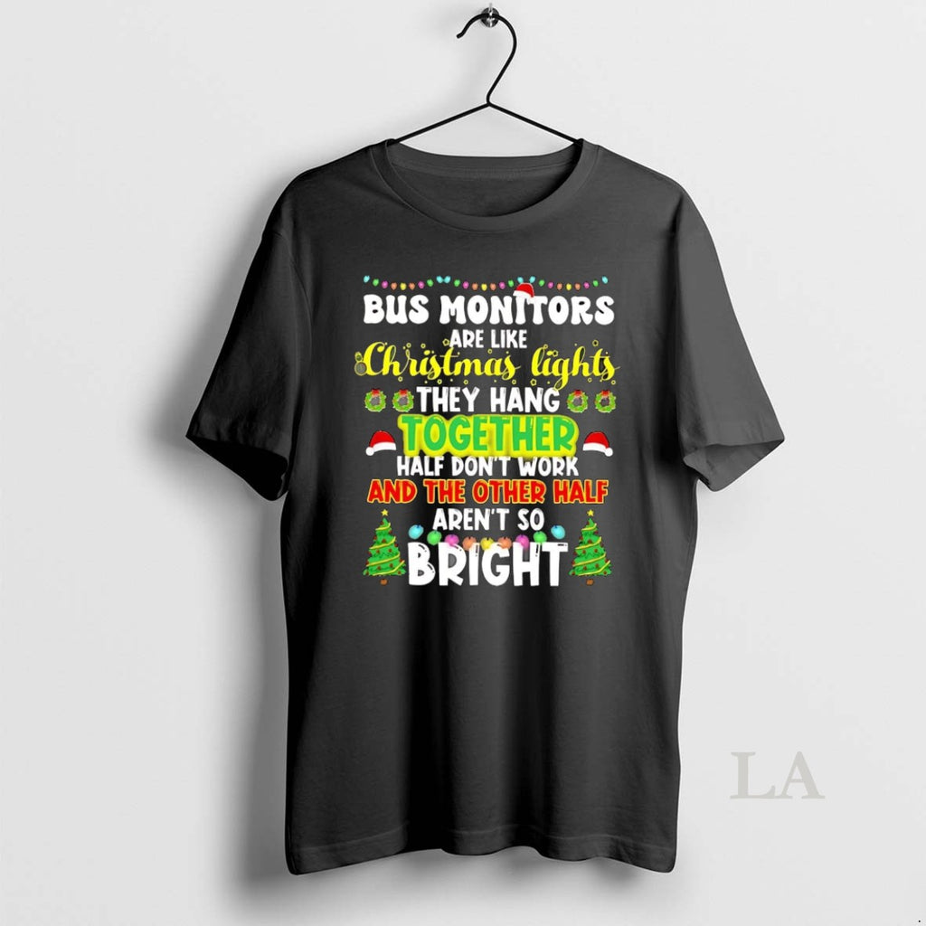 Original Bus Monitors Are Like Christmas Lights Shirt Hoodie Sweatshirt | PurePodTees.com