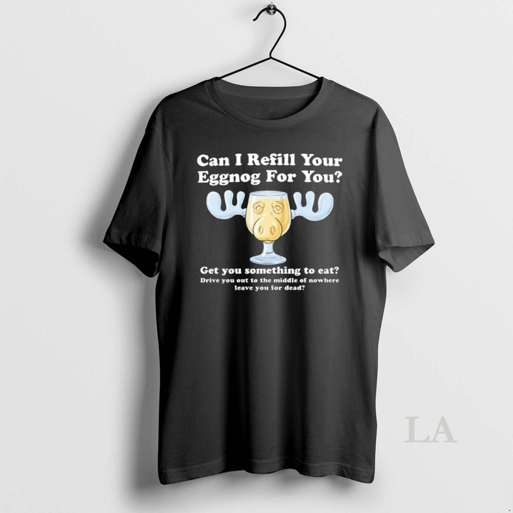 Original Can I Refill Your Eggnog For You Shirt Hoodie Sweatshirt | PurePodTees.com