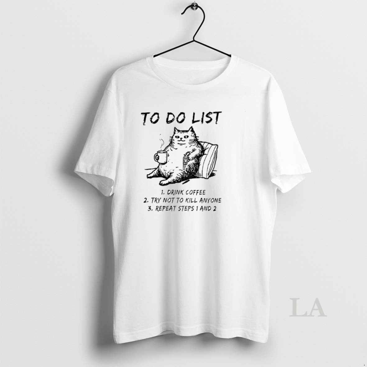 Original Cats To Do List Drink Coffee Try Not To Kill Anyone Repeat Steps Shirt Hoodie Sweatshirt | PurePodTees.com