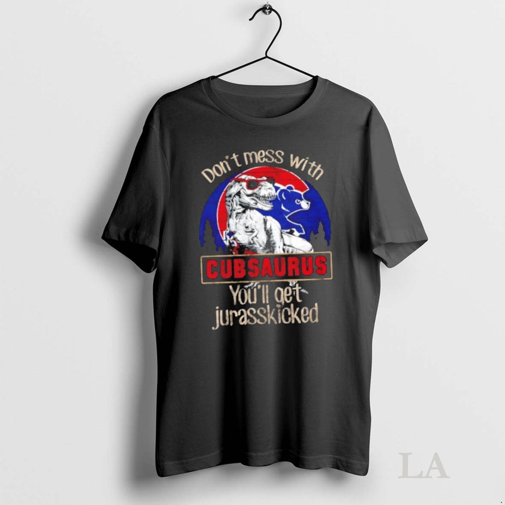 Original Chicago Cubs Dont Mess With Cubsaurus Youll Get Jurasskicked Shirt Hoodie Sweatshirt | PurePodTees.com
