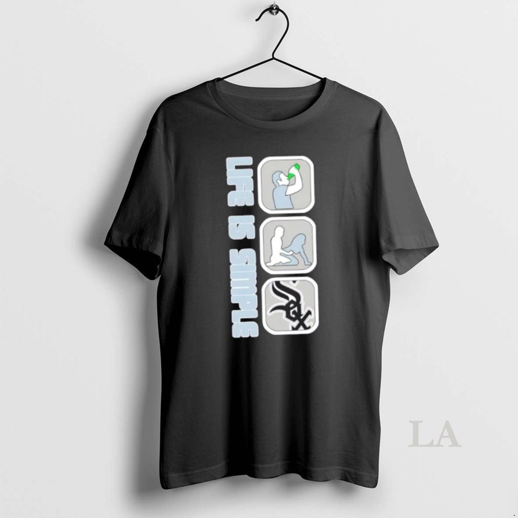 Original Chicago White Sox Baseball Life Is Simple Shirt Hoodie Sweatshirt | PurePodTees.com
