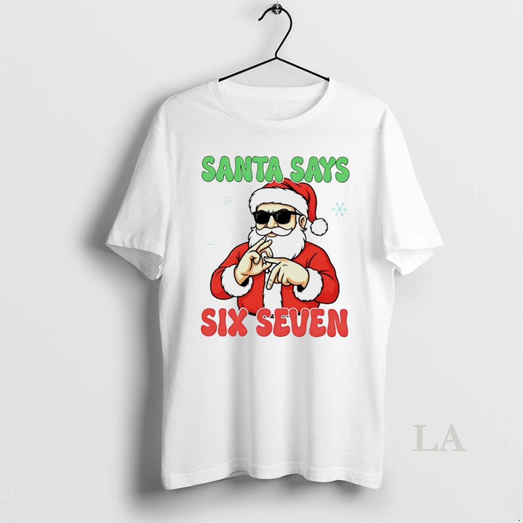 Original Christmas Santa Says Six Seven White Shirt Hoodie Sweatshirt | PurePodTees.com