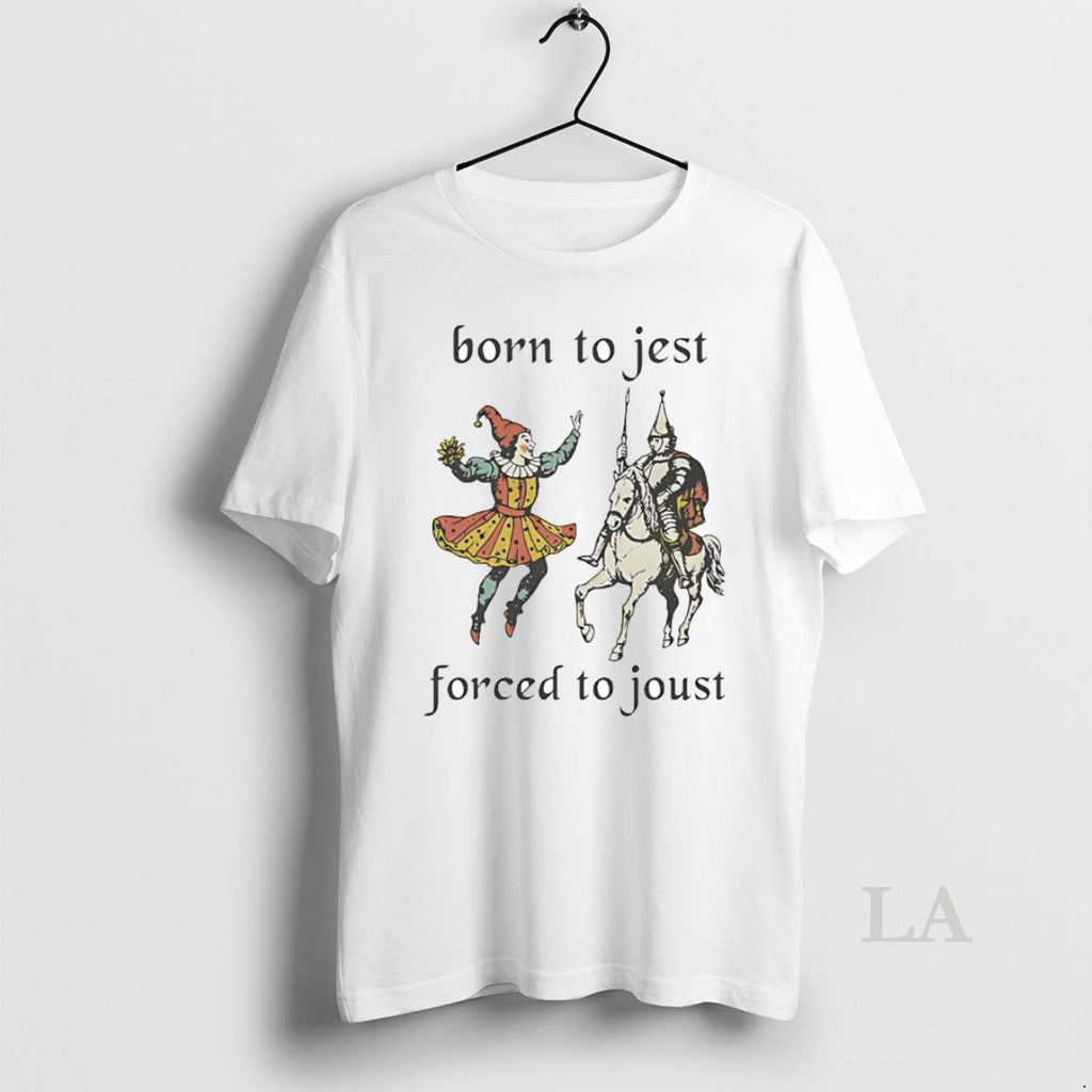 Original Clown Born To Jest Knight Forced To Joust Shirt Hoodie Sweatshirt | PurePodTees.com
