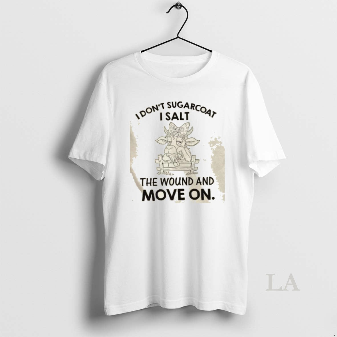 Original Cow I Dont Sugarcoat I Salt The Wound And Move On Shirt Hoodie Sweatshirt | PurePodTees.com