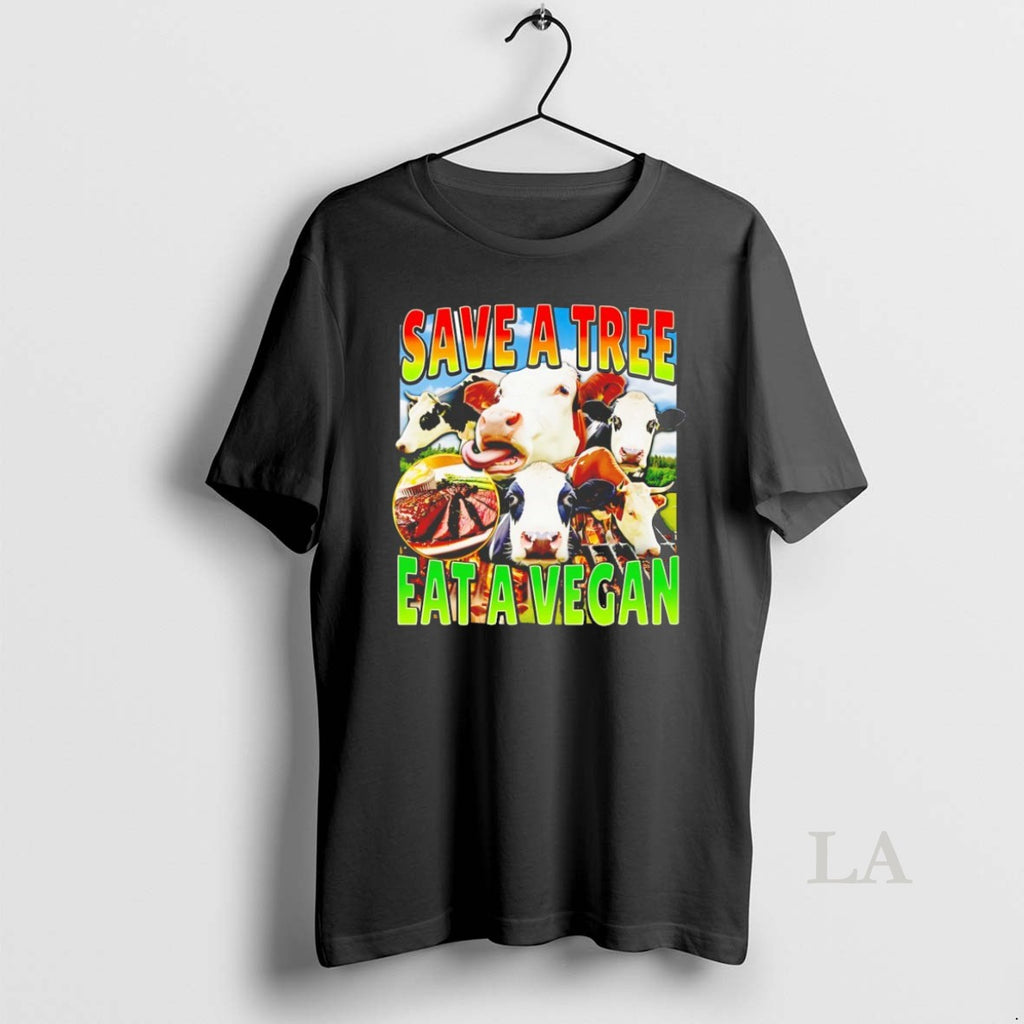 Original Cow Save A Tree Eat A Vegan
