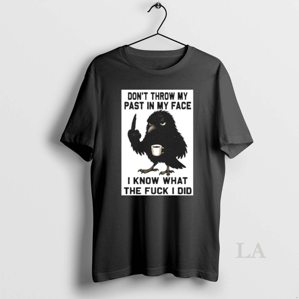 Original Crow Dont Throw My Past In My Face I Know What The Fuck Shirt Hoodie Sweatshirt | PurePodTees.com