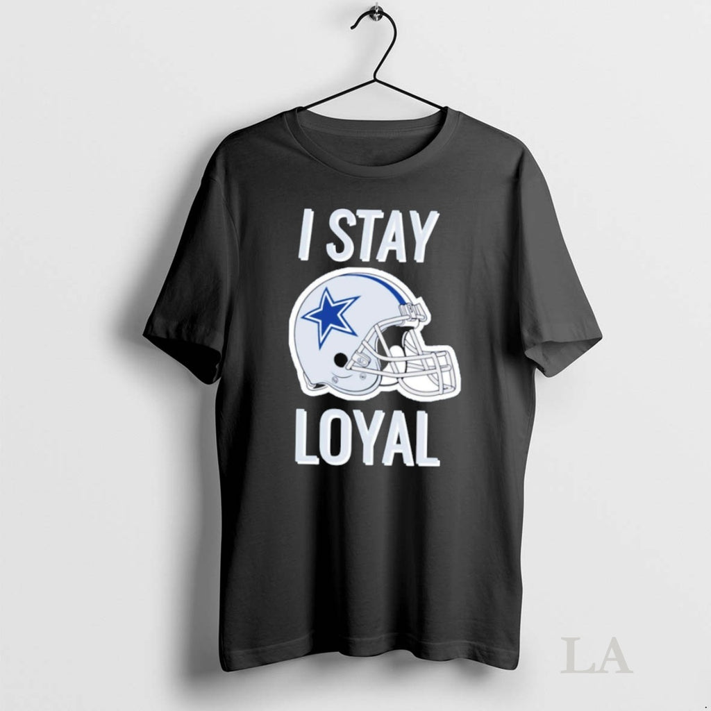 Original Dalls Cowboys I Stay Loyal Shirt Hoodie Sweatshirt | PurePodTees.com