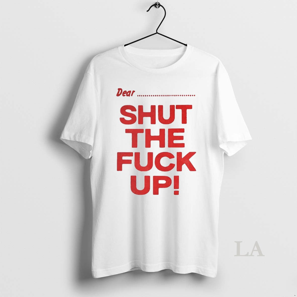 Original Dear Shut The Fuck Up Shirt Hoodie Sweatshirt | PurePodTees.com