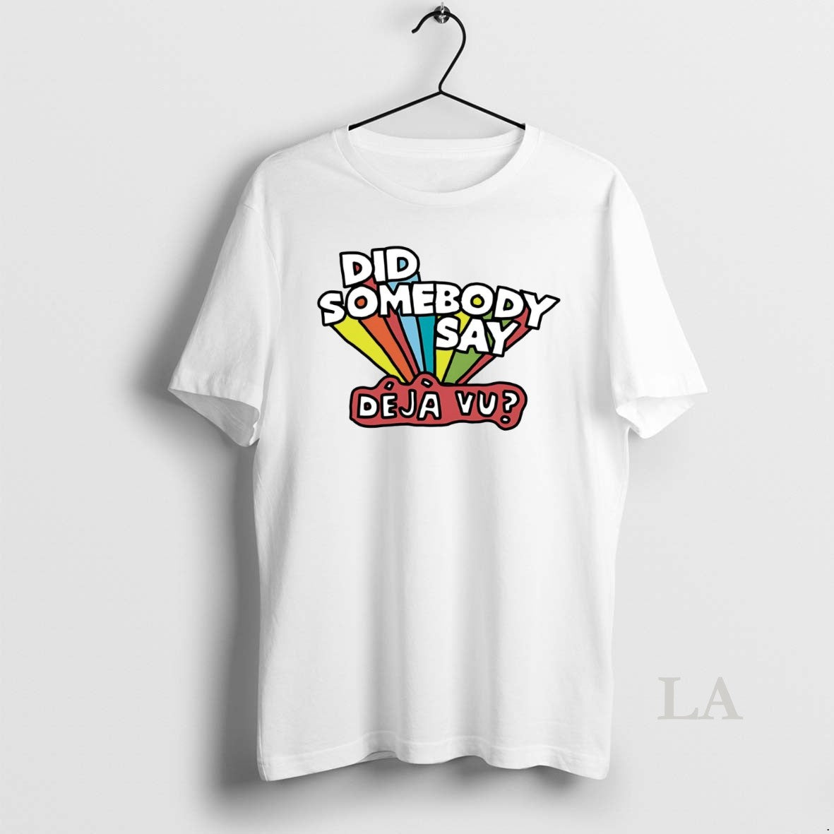 Original Did Somebody Say Deja Vu Shirt Hoodie Sweatshirt | PurePodTees.com