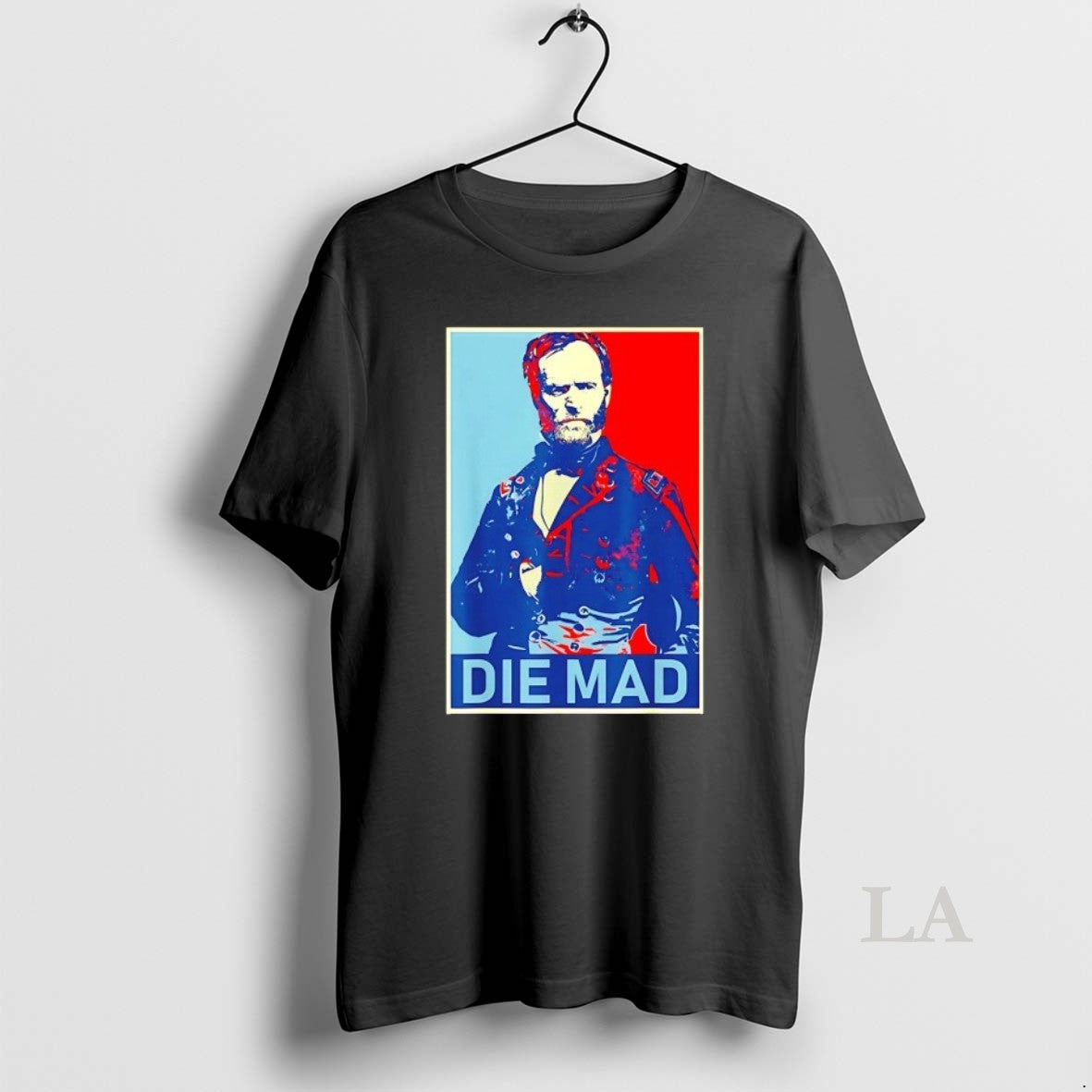 Original Die Mad William Tecumseh Sherman Hope Shirt Hoodie Sweatshirt | PurePodTees.com