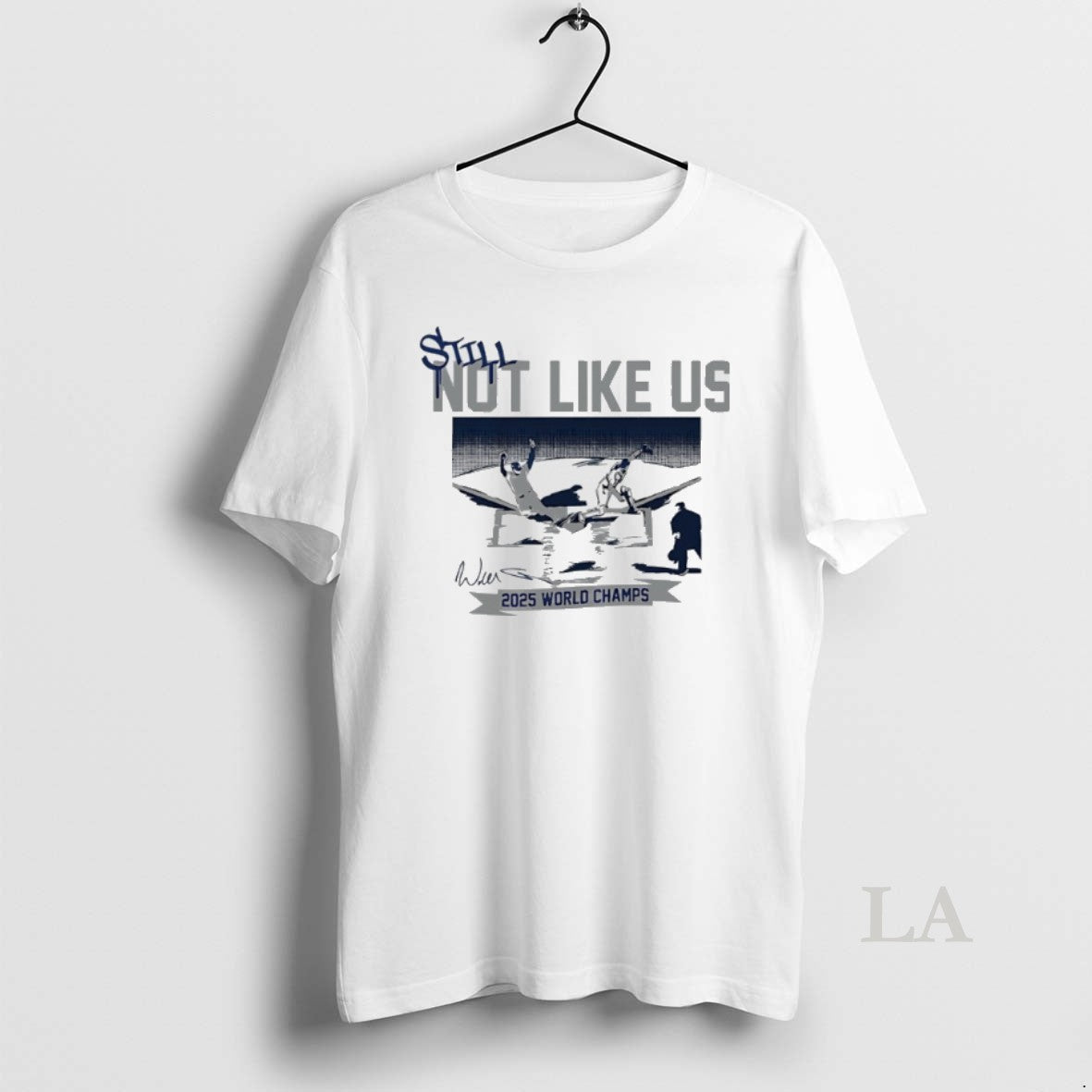 Original Dodgers Will Smith Still Not Like Us 2025 World Champs Signature Shfirt Shirt Hoodie Sweatshirt | PurePodTees.com