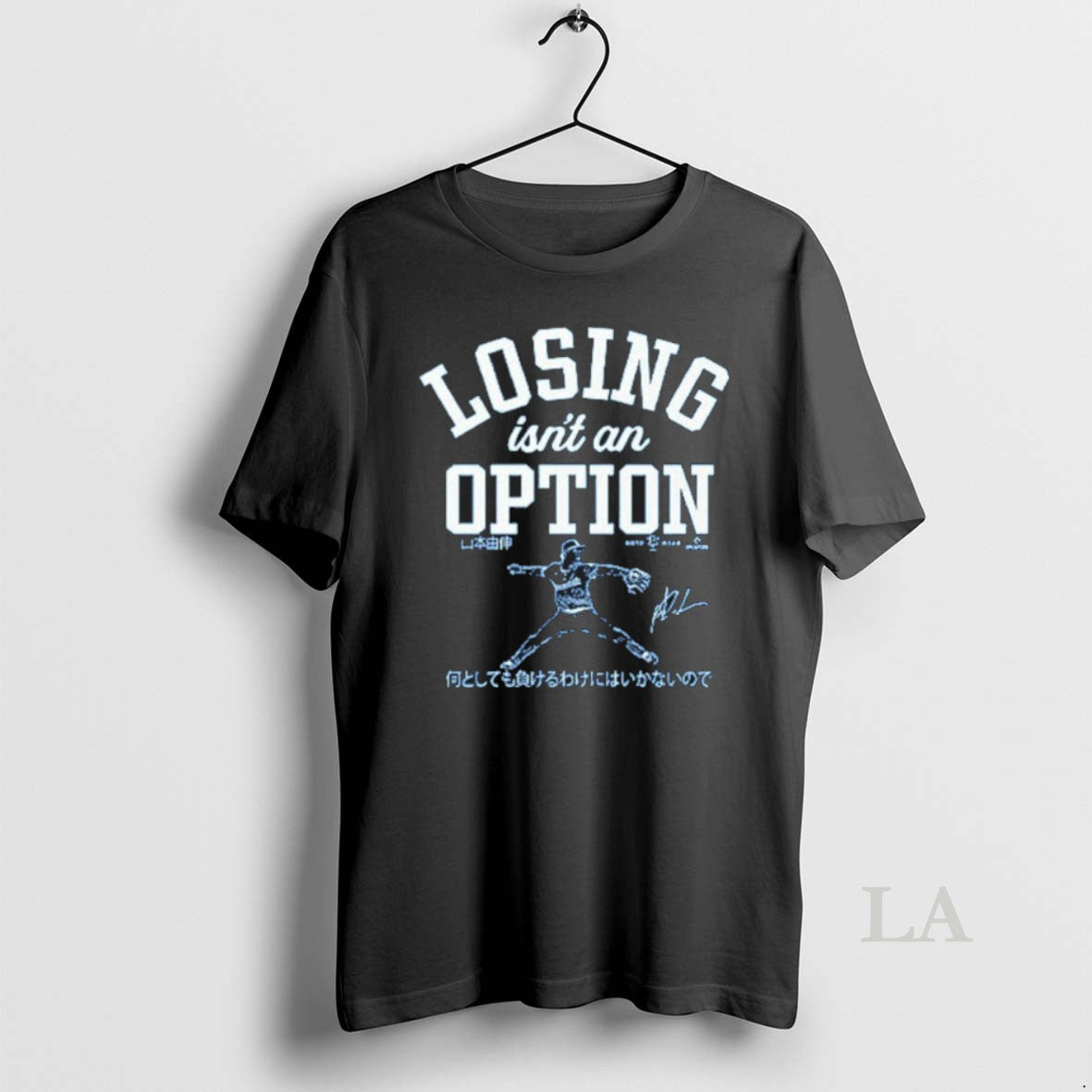 Original Dodgers Yoshinobu Yamamoto Losing Isnt An Option Shirt Hoodie Sweatshirt | PurePodTees.com