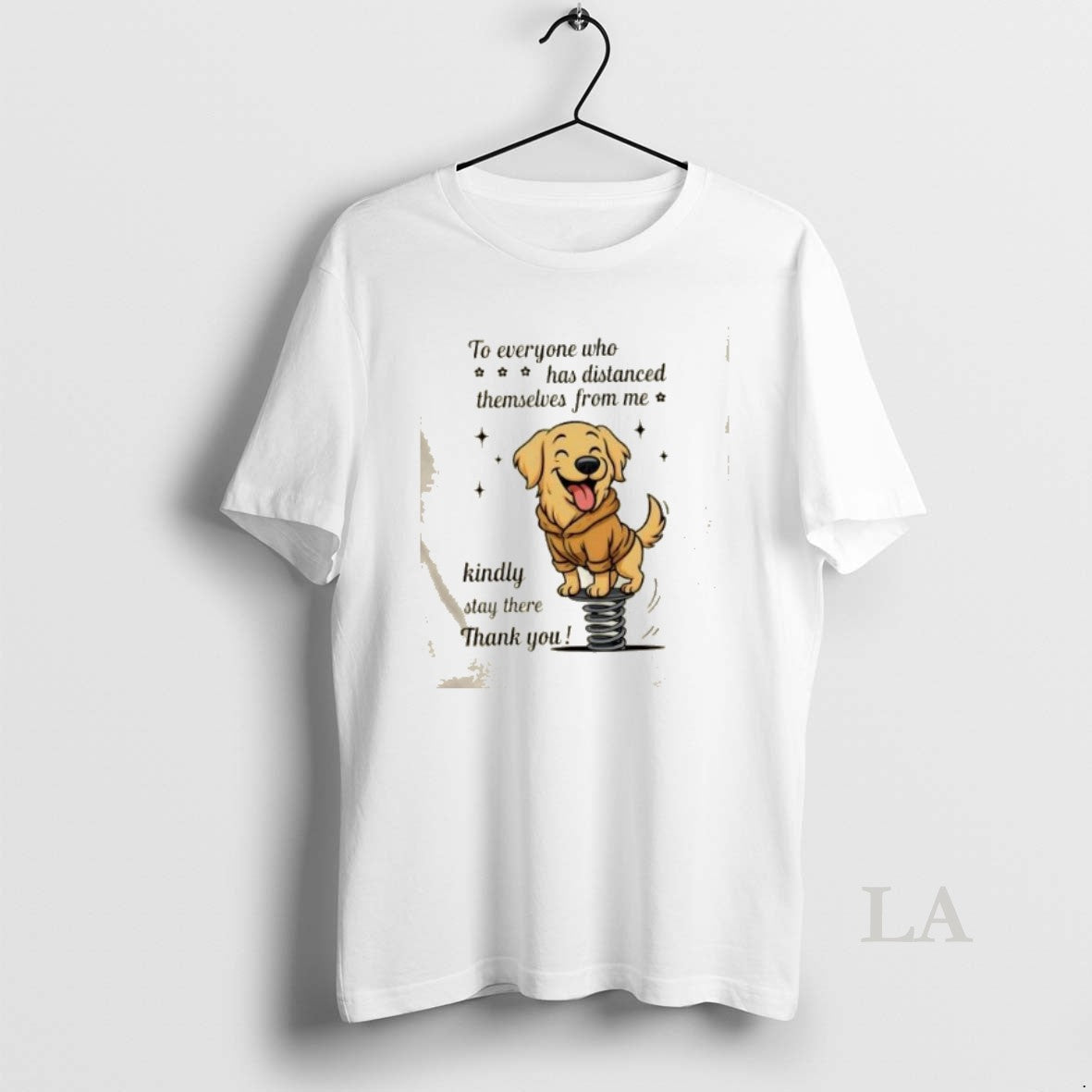 Original Dog To Everyone Who Has Distanced Themselves From Me Kindly Stay There Thank You Shirt Hoodie Sweatshirt
