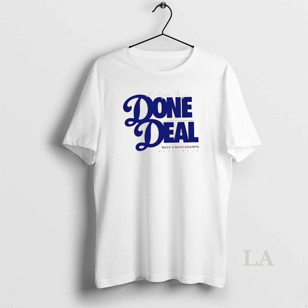 Original Done Deal La Back 2 Back Los Angeles Dodgers 2025 Shirt Hoodie Sweatshirt | PurePodTees.com