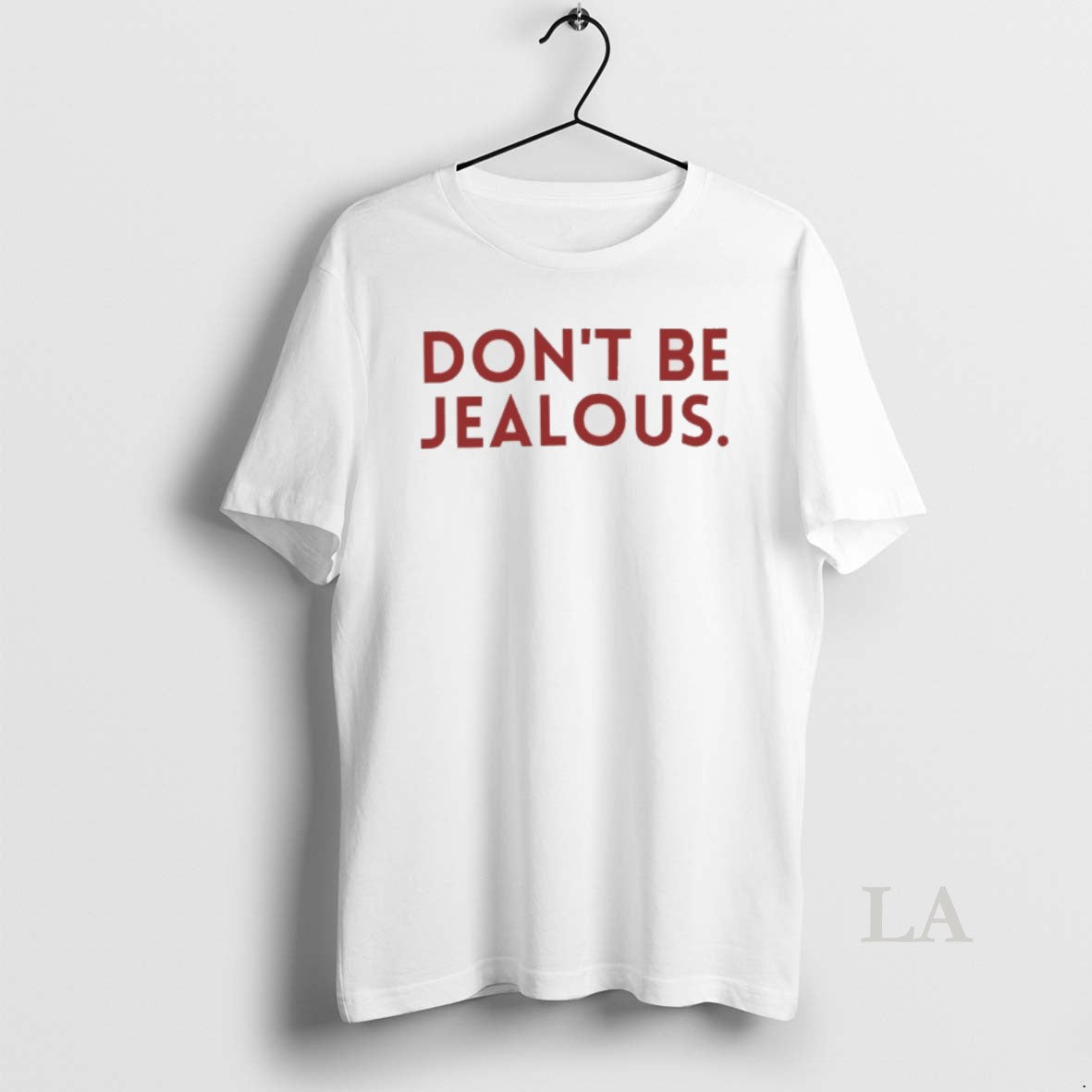 Original Dont Be Jealous Shirt Hoodie Sweatshirt | PurePodTees.com