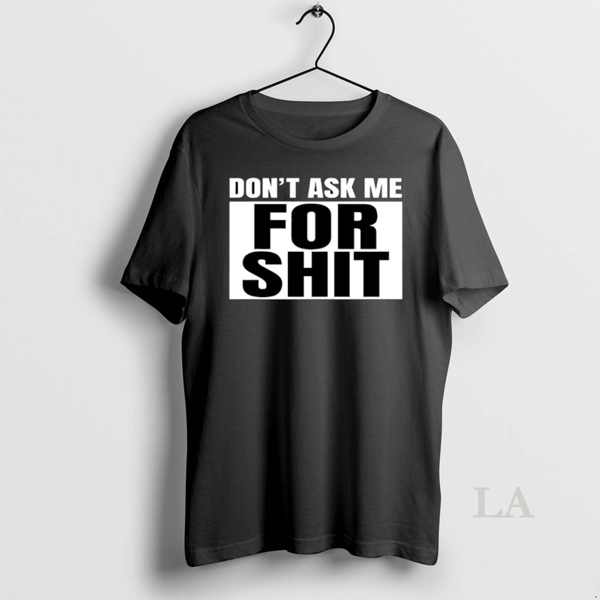 Original Dont Ask Me For Shit Shirt Hoodie Sweatshirt | PurePodTees.com