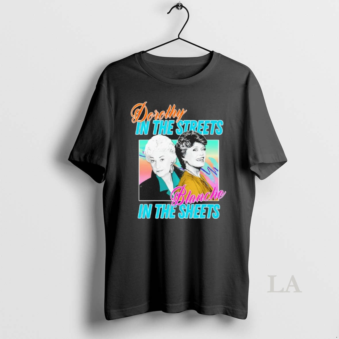 Original Dorothy In The Streets Blanche In The Sheets Shirt Hoodie Sweatshirt | PurePodTees.com