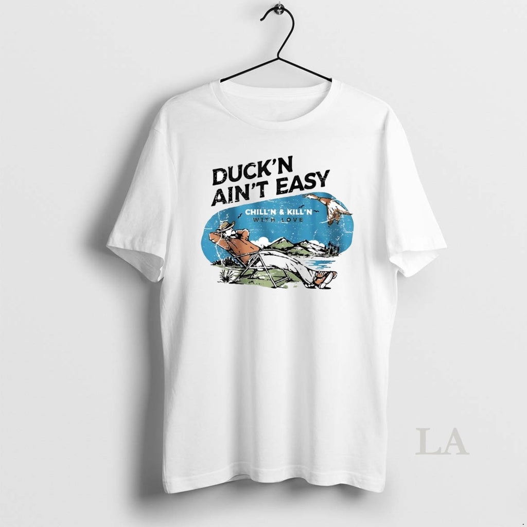 Original Duckin Aint Easy Chilln And Killn With Love Live Dirty Die Cowboy Shirt Hoodie Sweatshirt | PurePodTees.com