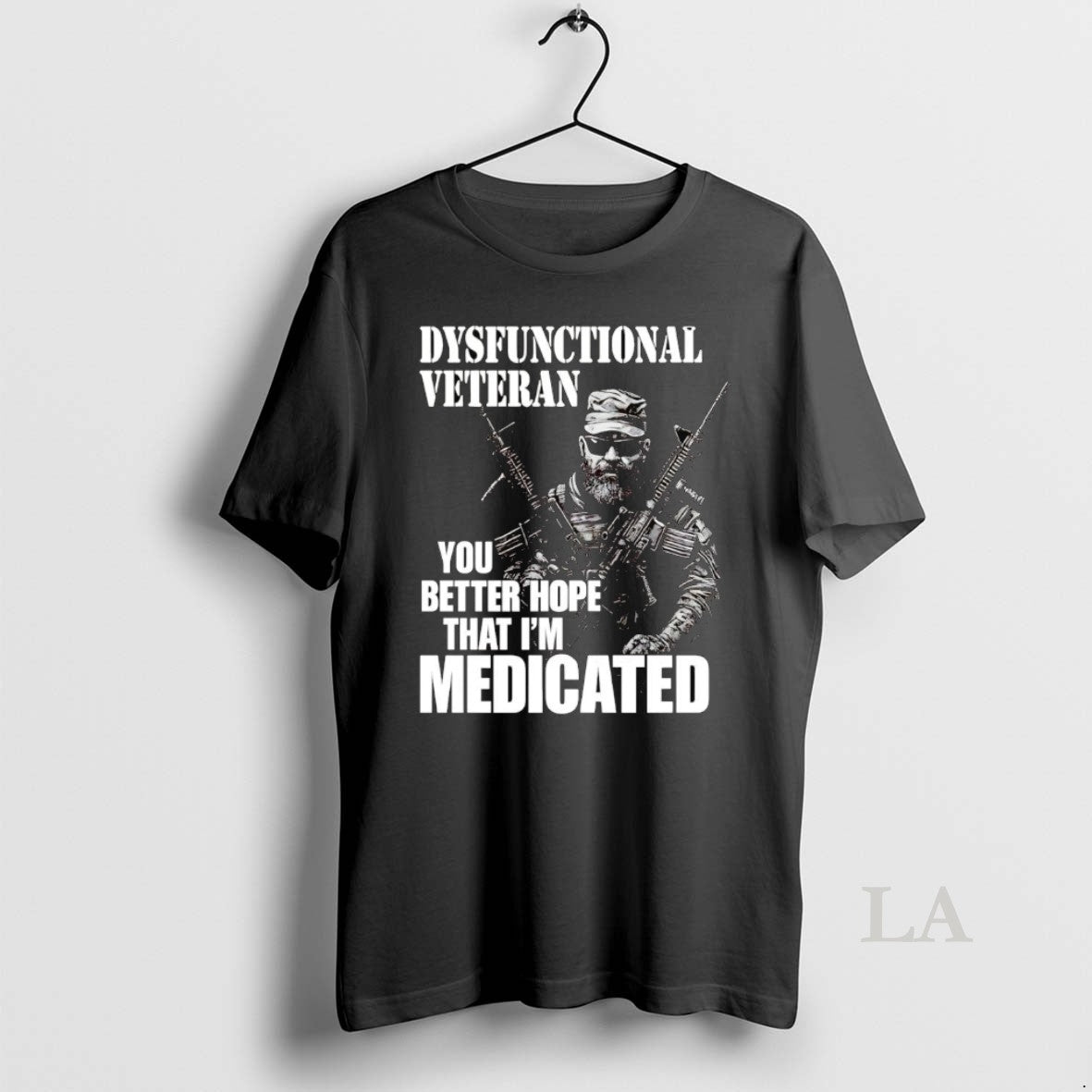 Original Dysfunctional Veteran You Better Hope That Im Medicated Shirt Hoodie Sweatshirt | PurePodTees.com