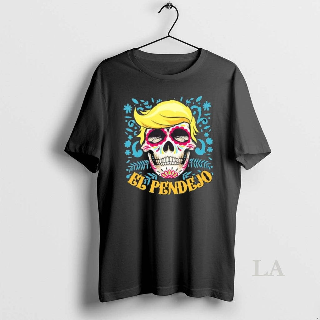 Original El Pendejo Dia De Los Muertos Sugar Skull Anti Trump Shirt Hoodie Sweatshirt | PurePodTees.com
