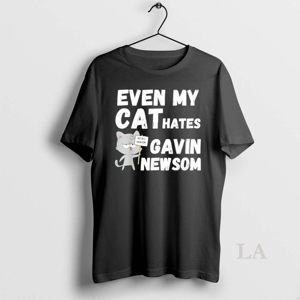 Original Even My Cat Hates Gavin Newsom