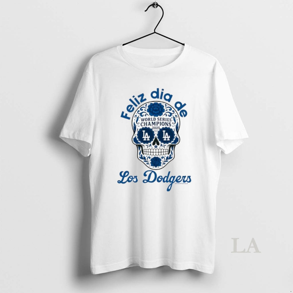 Original Feliz Dia De Los Dodgers World Series Champions 2025 Skull Shirt Hoodie Sweatshirt | PurePodTees.com