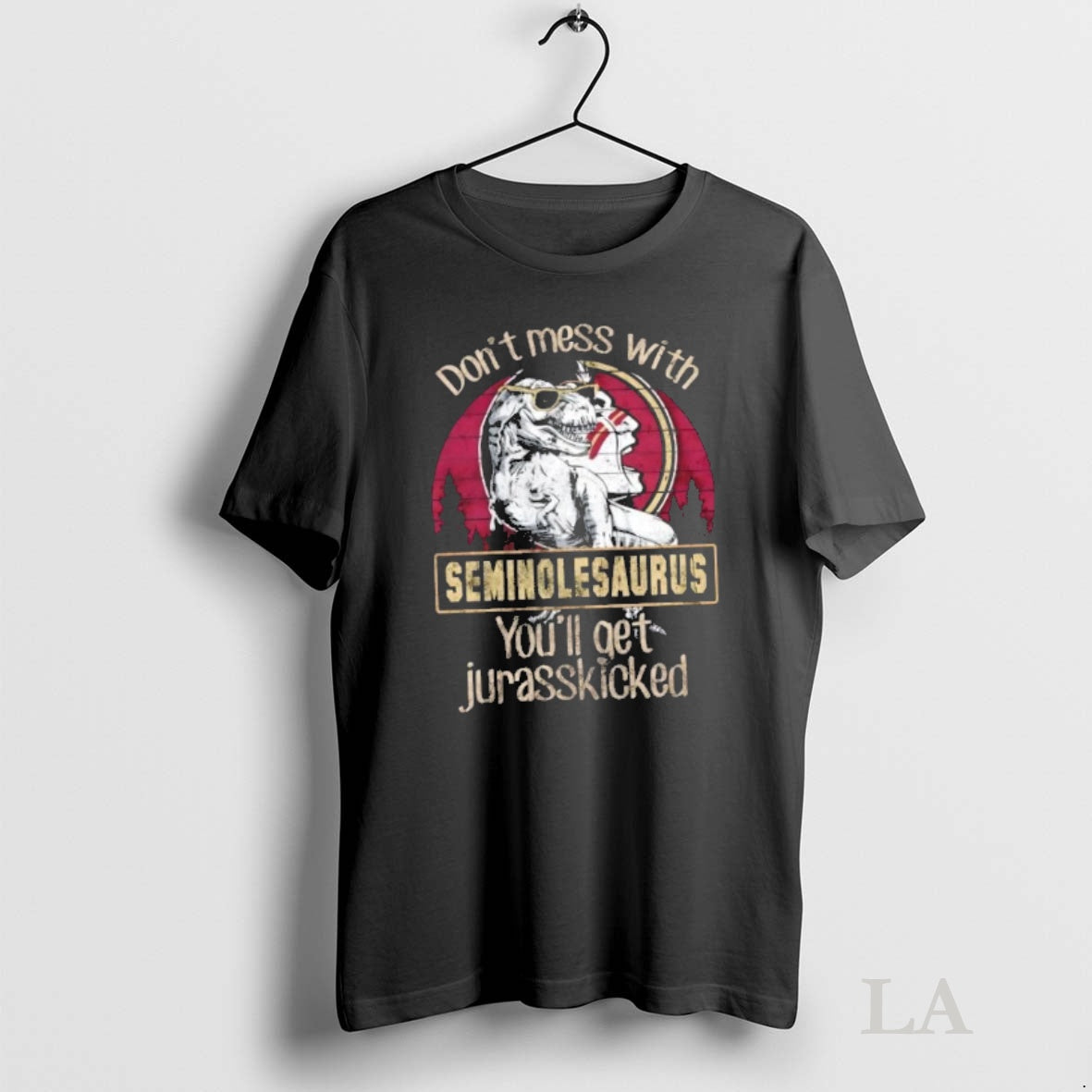 Original Florida State Seminoles Dont Mess With Seminolesaurus Youll Get Jurasskicked Shirt Hoodie Sweatshirt