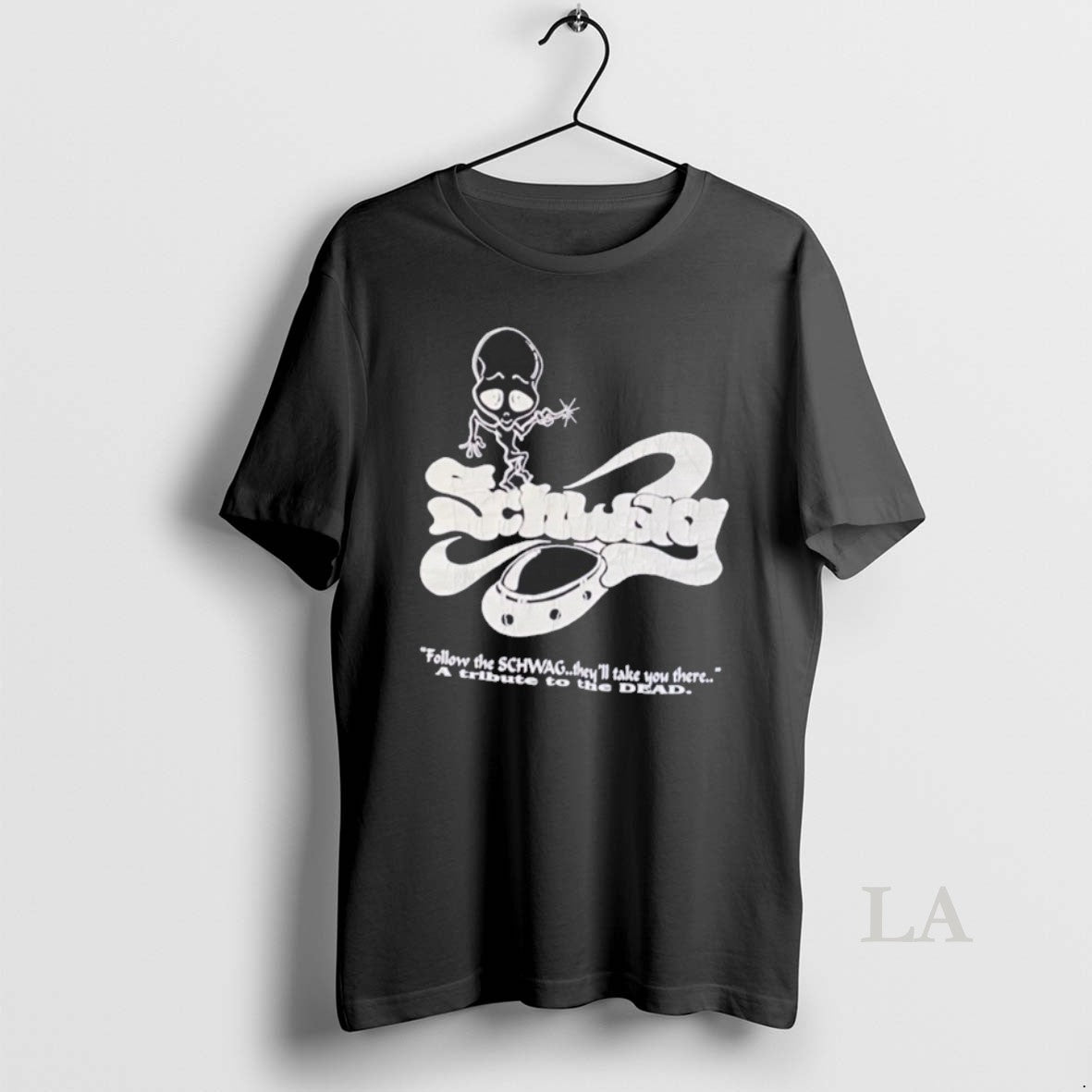 Original Follow The Schwag Theyll Take You There A Tribute To The Dead Shirt Hoodie Sweatshirt | PurePodTees.com