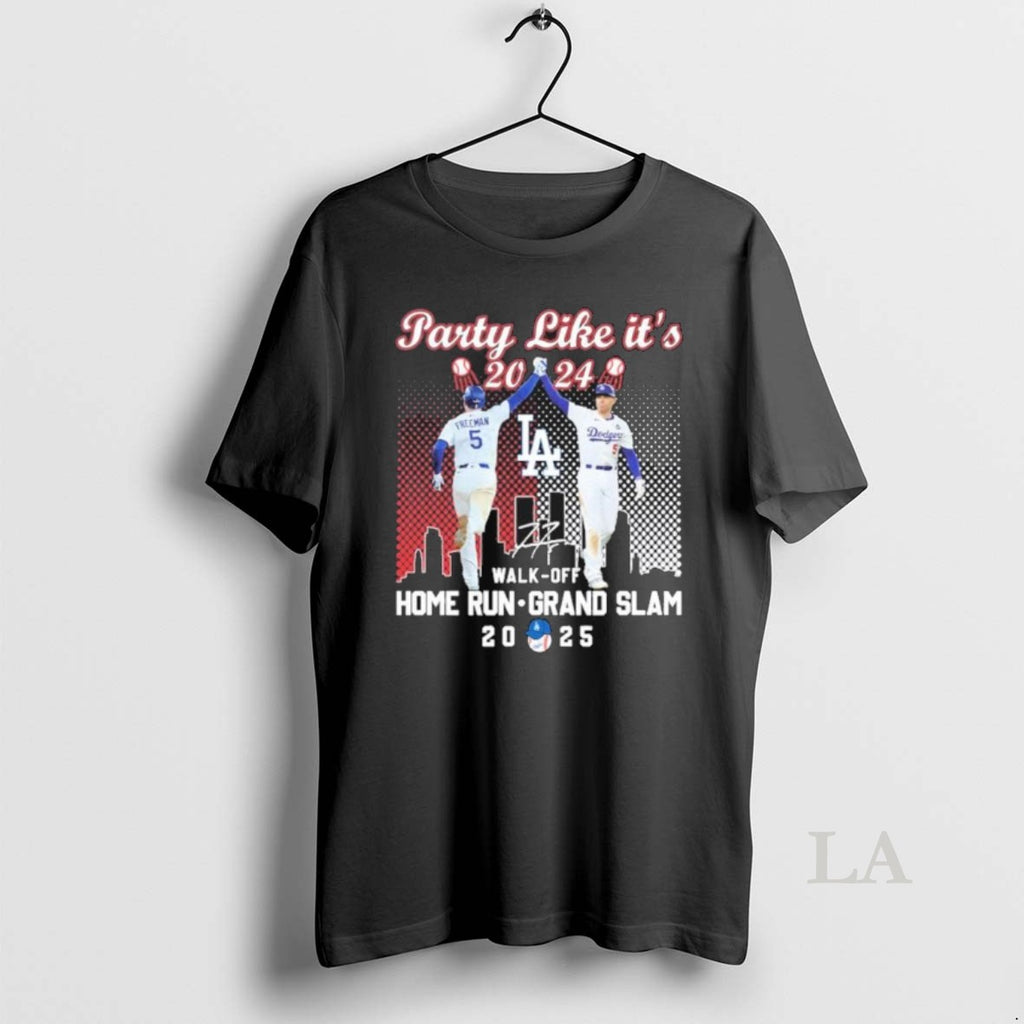 Original Freddie Freeman Party Like Its 2024 Walk Off Home Run Grand Slam 2025 Shirt Hoodie Sweatshirt | PurePodTees.com