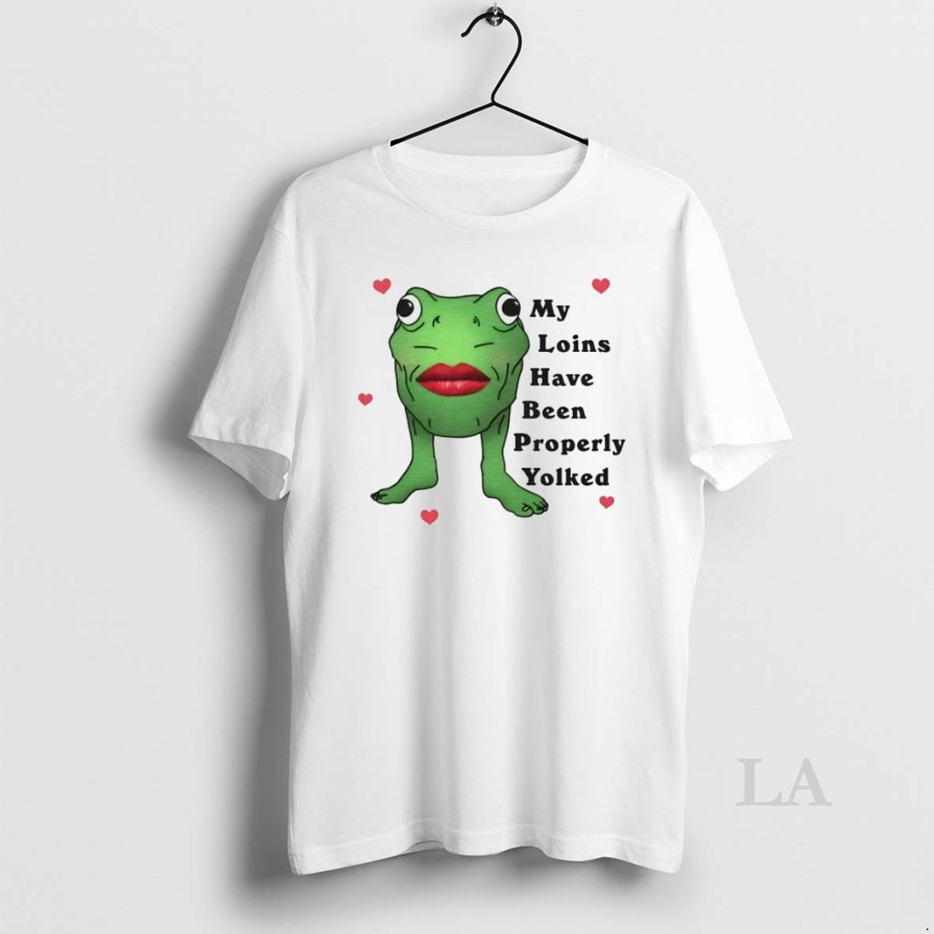 Original Frog My Loins Have Been Properly Yolked