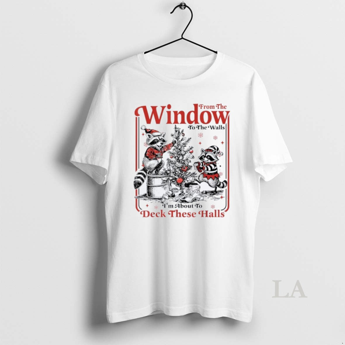 Original From The Window To The Walls Im About To Deck These Halls Raccoon Christmas Shirt Hoodie Sweatshirt
