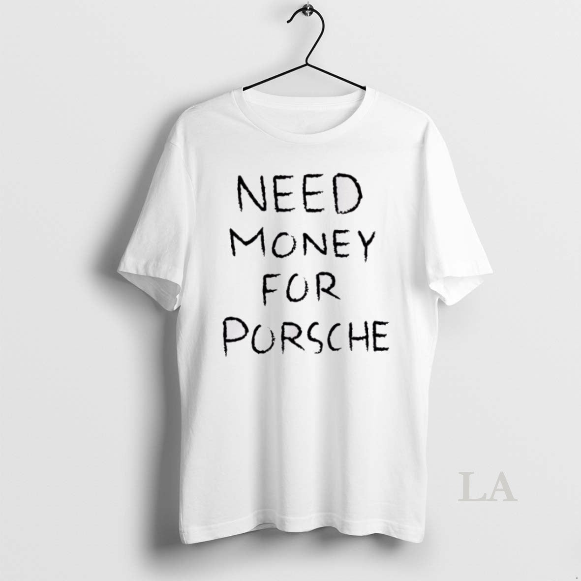 Original Funny Need Money For Porsche Text Shirt Hoodie Sweatshirt | PurePodTees.com