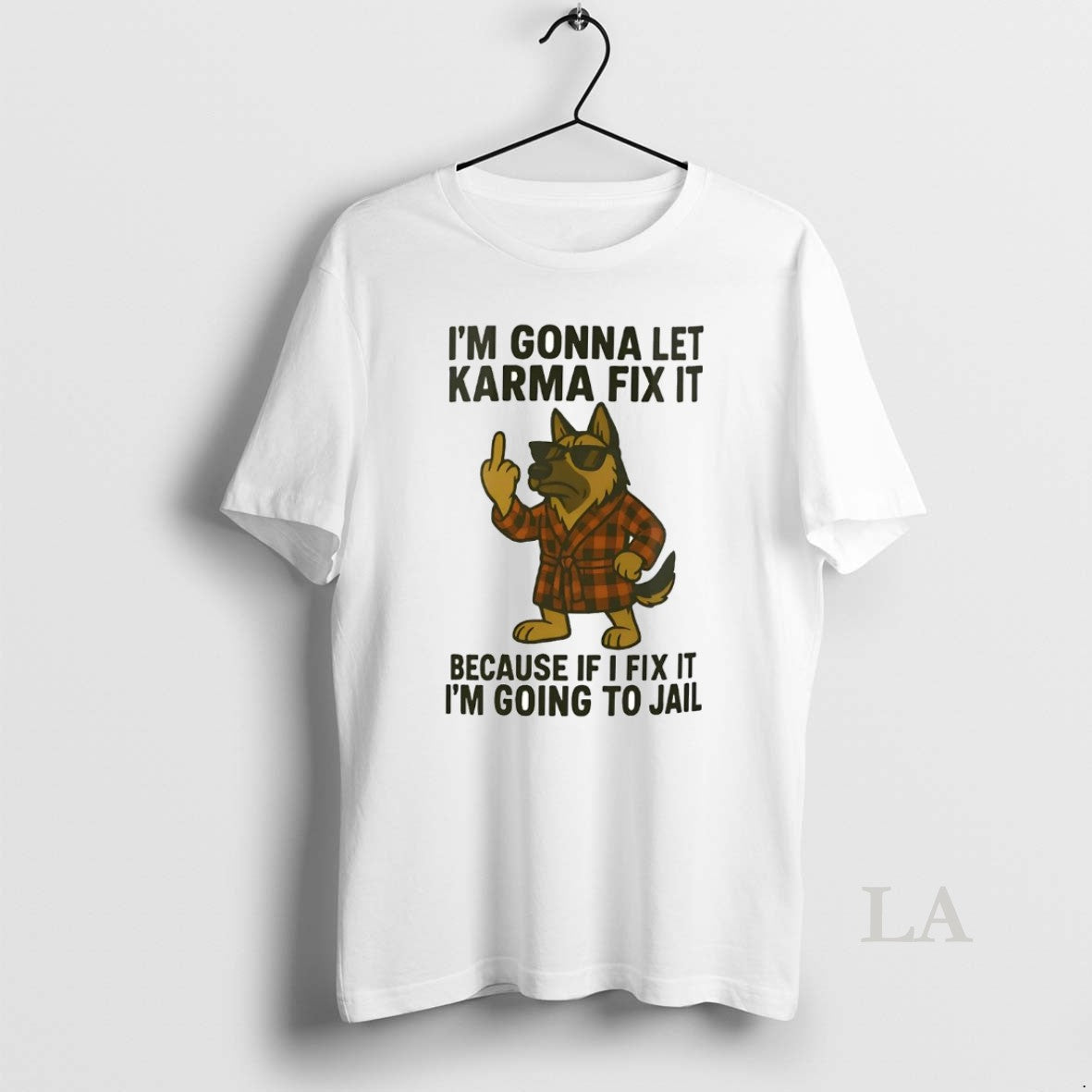 Original German Shepherd Im Gonna Let Karma Fix It Shirt Hoodie Sweatshirt | PurePodTees.com
