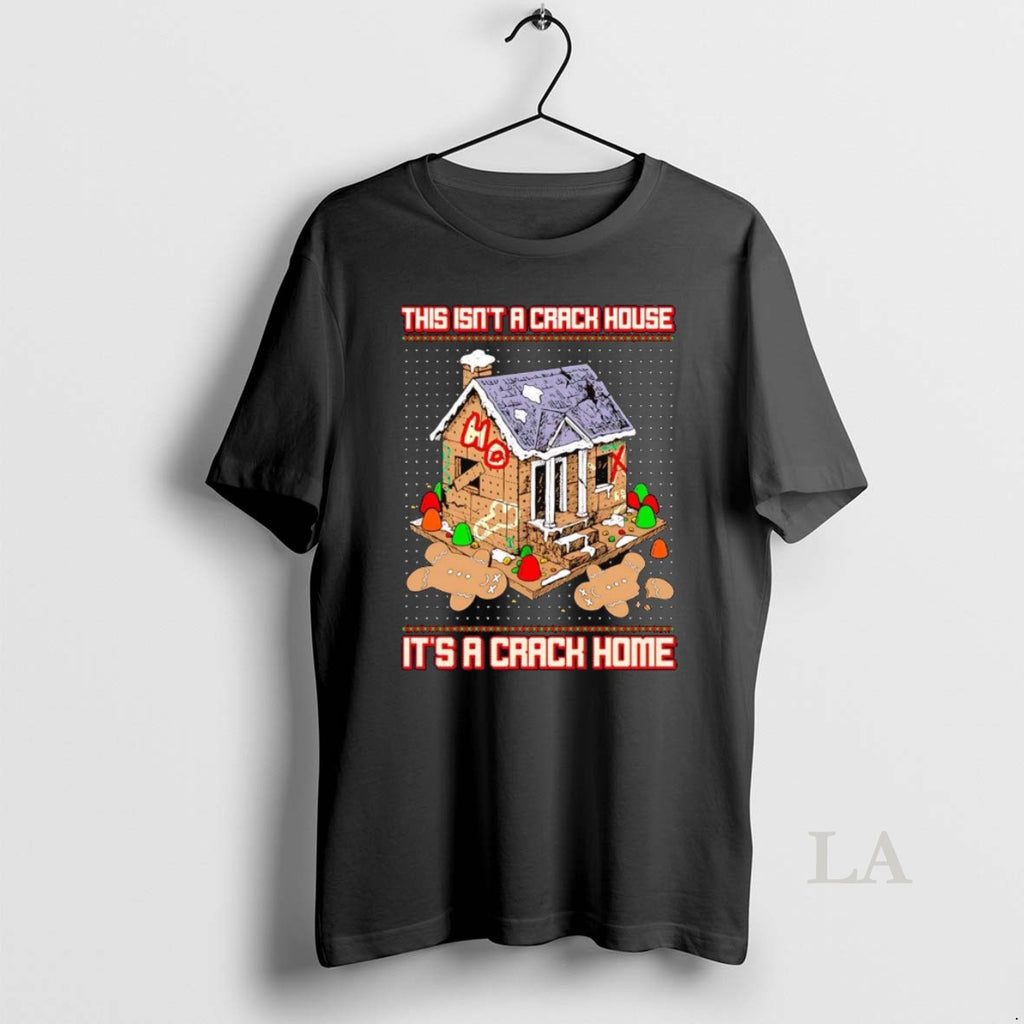 Original Gingerbread This Isnt A Crack House Its A Crack Home Christmas Shirt Hoodie Sweatshirt | PurePodTees.com