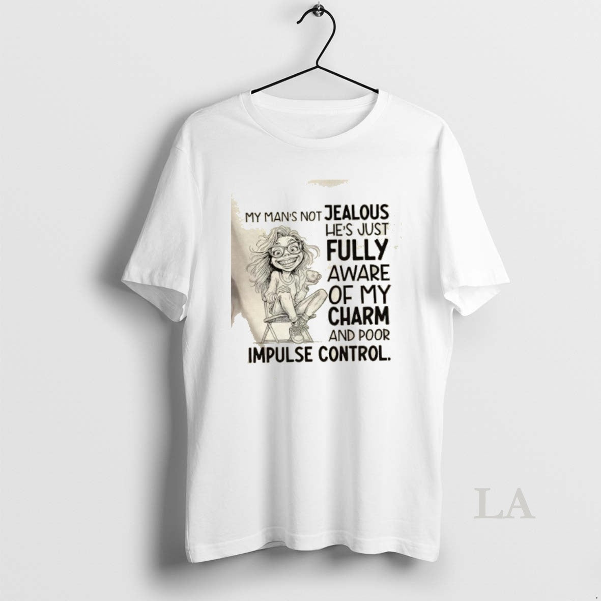 Original Girl My Mans Not Jealous Hes Just Fully Aware Of My Charm And Poor Shirt Hoodie Sweatshirt | PurePodTees.com