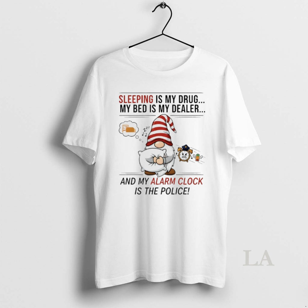 Original Gnome Christmas Sleeping Is My Drug My Bed Is My Dealer And My Alarm Shirt Hoodie Sweatshirt | PurePodTees.com