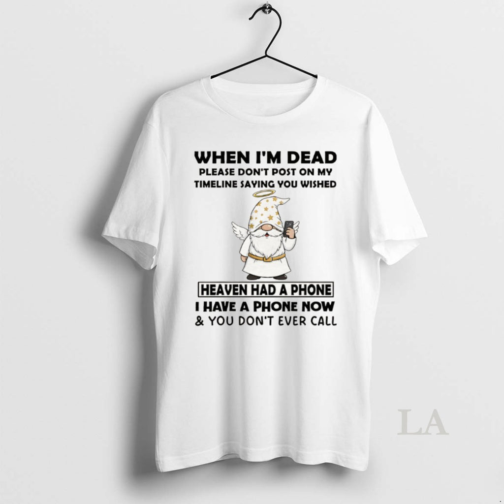 Original Gnome Angel When Im Dead Please Dont Post On My Timeline Saying You Wish Shirt Hoodie Sweatshirt | PurePodTees.com