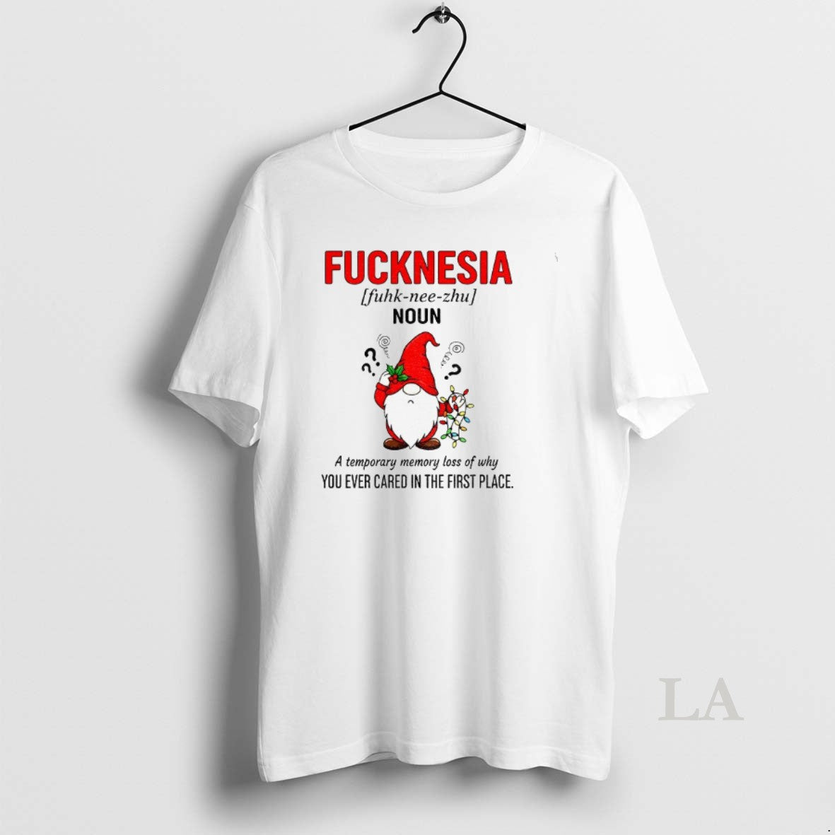 Original Gnome Fucknesia Definition Noun A Temporary Memory Loss Of Why You Ever Cared In Shirt Hoodie Sweatshirt