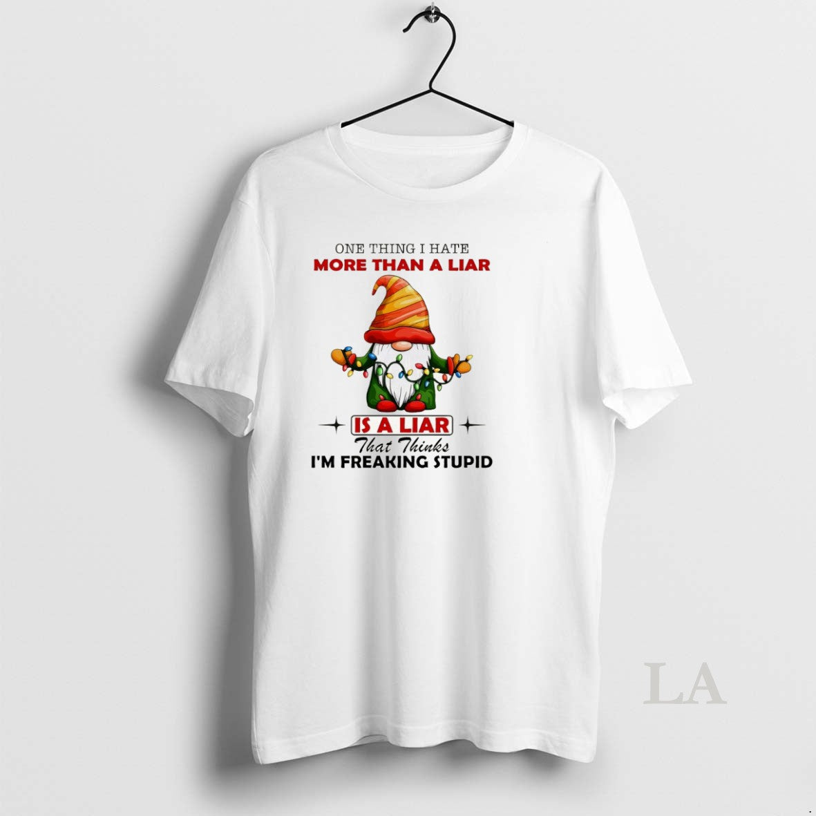 Original Gnome One Thing I Hate More Than A Liar Is A Liar That Thinks Shirt Hoodie Sweatshirt | PurePodTees.com