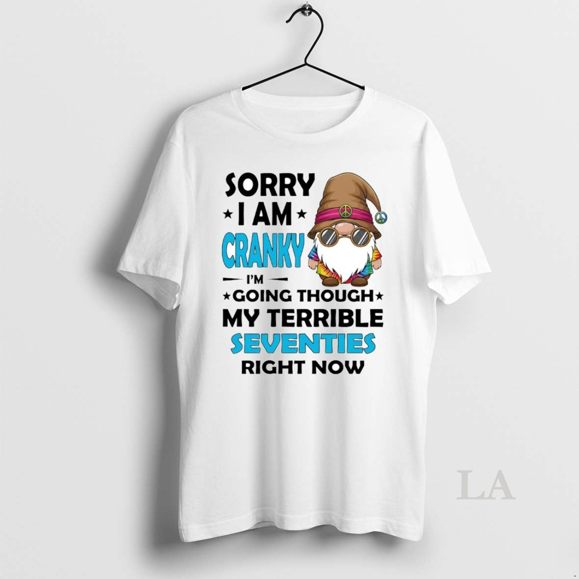 Original Gnome Sorry I Am Cranky Im Going Though My Terrible Seventies Shirt Hoodie Sweatshirt | PurePodTees.com